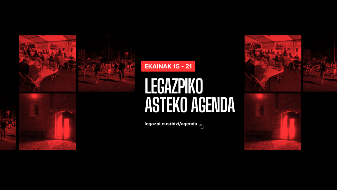 Asteko agenda: Legazpin ekainaren 15etik 21era galdu ezin duzun guztia