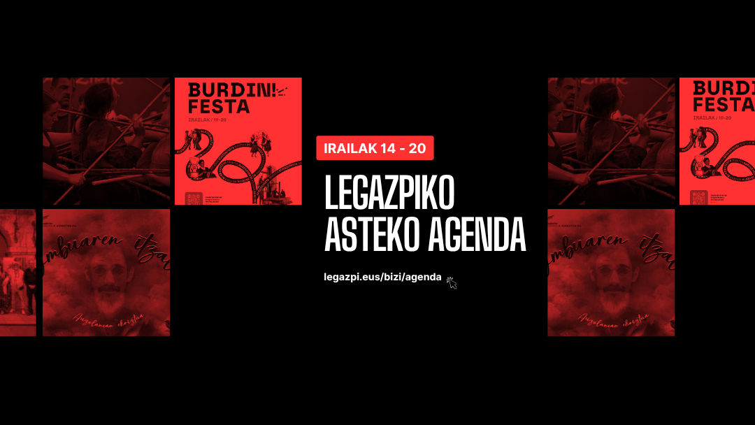 Asteko agenda: Legazpin irailaren 14tik 20ra galdu ezin duzun guztia
