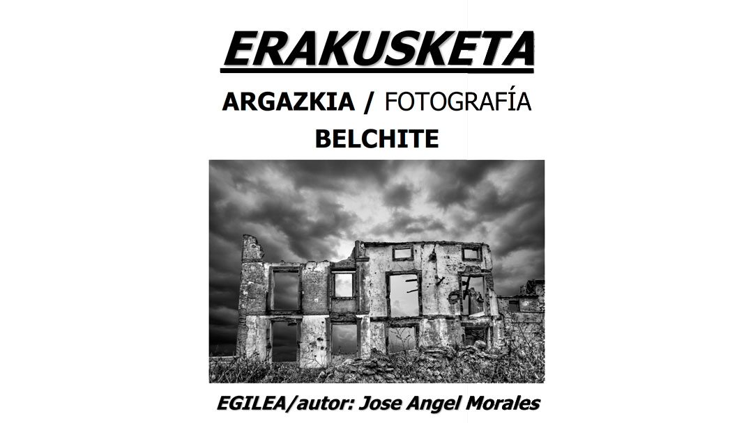 Belchite argazki erakusketa Kultur Etxean, otsailaren 20tik martxoaren 6ra