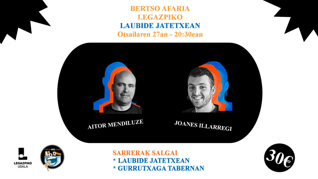 Bertso-afaria otsailaren 27an Laubide jatetxean, Aitor Mendiluze eta Joanes Illarregirekin. Sarrerak dagoeneko salgai
