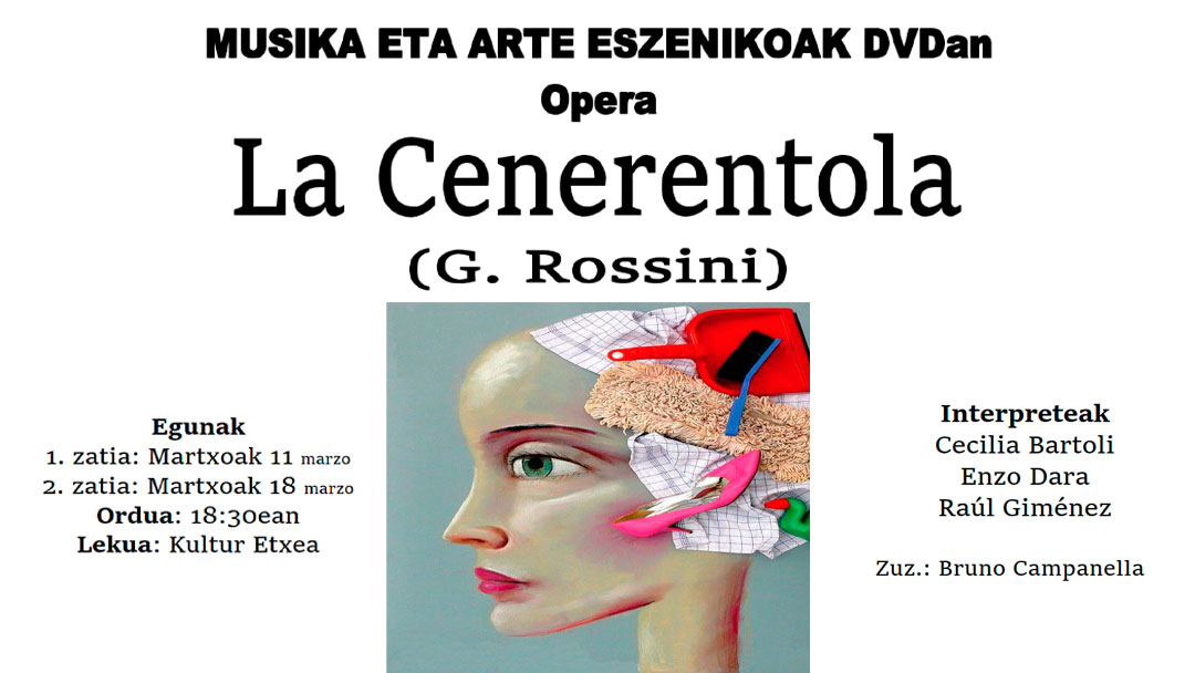 “La Cenerentola” Operaren emanaldia Musika eta Arte Eszenikoak DVDan zikloan martxoaren 11 eta 18an Kultur Etxean