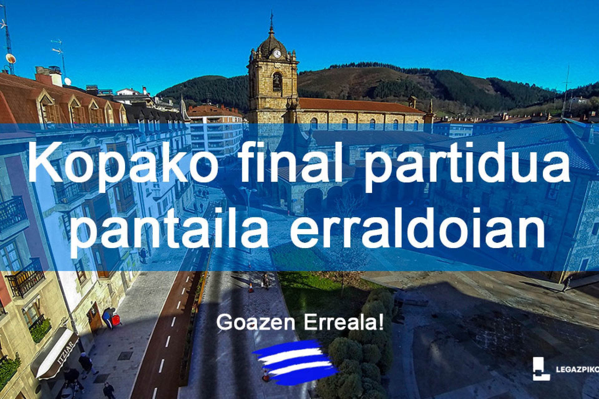 Pantaila erraldoia Euskal Herria plazan Errealari kopako finalean babesa emateko