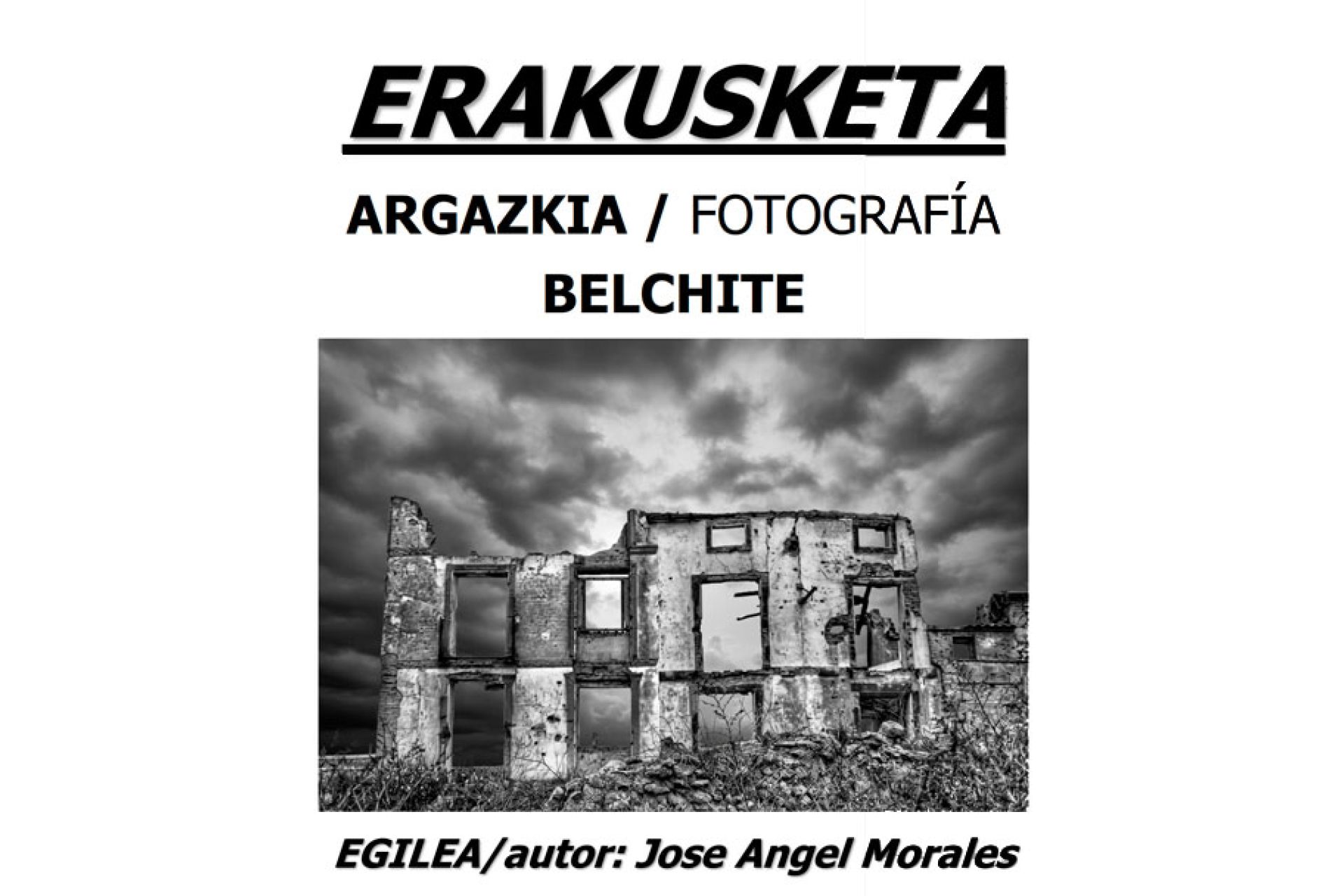 Belchite argazki erakusketa Kultur Etxean, otsailaren 20tik martxoaren 6ra