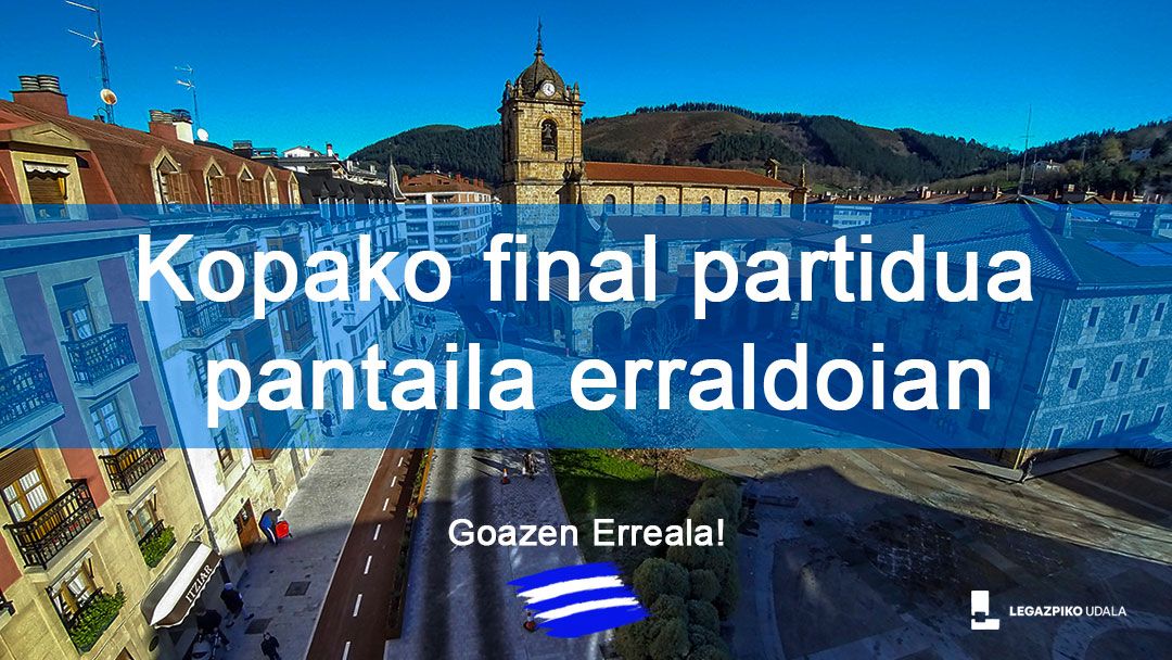 Pantaila erraldoia Euskal Herria plazan Errealari kopako finalean babesa emateko